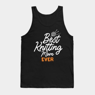 Best Knitting Mom Ever Tank Top